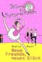 Ballerina in Spitzenschuhen: Neue Freunde, neues Gl�ck