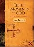 Quiet Moments with God Devotional Journal for Teens