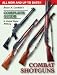 Bruce N. Canfield's Complete Guide to United States Military Combat Shotguns