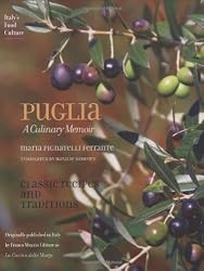 Puglia: A Culinary Memoir (Italy's Food Culture)