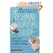 The Freshman Survival Guide: Soulful Advice for Studying, Socializing, and Everything In Between