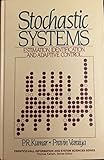 Stochastic systems : estimation, identification and adaptive control