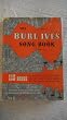 The Burl Ives Song Book. American song in historical perspective. Song versions by B. Ives. Text by B. Ives. Arranged for the piano by Albert Hague. ... by Lamartine le Goullon and Robert J. Lee
