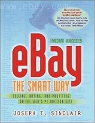 eBay the Smart Way: Selling, Buying, and Profiting on the Web's #1 Auction Site