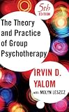 The Theory and Practice of Group Psychotherapy