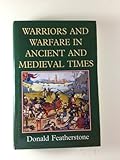 Warriors and warfare in ancient and medieval times