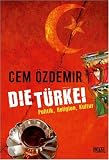 Die T�rkei: Politik, Religion, Kultur - Cem �zdemir