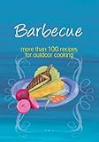 Barbecue : more than 100 recipes for outdoor cooking