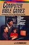 Computer Bible games: Computer fun for the whole family for the--Timex/Sinclair, Radio Shack TRS-80, Texas Instruments TI-99, plus suggestions for adapting to other computers