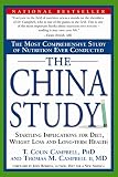 The China Study: The Most Comprehensive Study of Nutrition Ever Conducted and the Startling Implications for Diet, Weight Loss and Long-Term Health