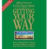 The Little Green Book of Getting Your Way: How to Speak, Write, Present, Persuade, Influence, and Sell Your Point of View to Others (Jeffrey Gitomer's Little Books)
