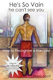 He's So Vain He Can't See You: How to Recognize a Narcissist