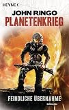 John Ringo: Planetenkrieg - Feindliche �bernahme