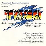 2000 Texas Music Educators Association: All-State 5A Symphonic Band, All-State 5A Concert Band & All-State 4A Symphonic Band