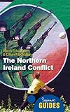 The Northern Ireland conflict : a beginner's guide