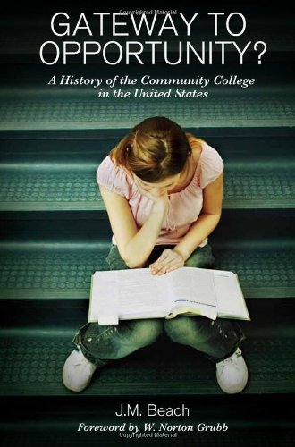 Gateway to Opportunity: A History of the Community College in the United States