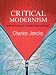 Critical Modernism: Where is Post-modernism Going? What is Post-modernism?