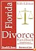 Florida Divorce Handbook 5th ed. (Florida Divorce Handbook: A Comprehensive Source of Legal Information & Practical Advice)
