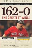 162 - 0: Imagine a Season In Which The Red Sox Never Lose