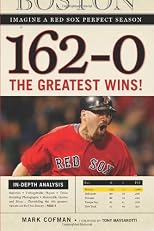 162-0 : imagine a season in which the Red Sox never lose