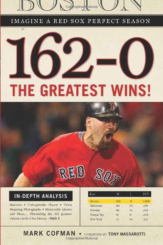 162 - 0: Imagine a Season In Which The Red Sox Never Lose