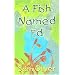 A Fish Named Ed