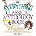 The Everything Classical Mythology Book: Greek and Roman Gods, Goddesses, Heroes, and Monsters from Ares to Zeus (Everything Series)