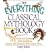 The Everything Classical Mythology Book: Greek and Roman Gods, Goddesses, Heroes, and Monsters from Ares to Zeus (Everything Series)