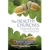 The Healthy Churches' Handbook: A Process for Revitalizing Your Church