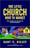 This Little Church Went to Market: The Church in the Age of Modern Entertainment