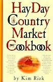 The Hay Day Country Market Cookbook