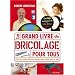 Le grand livre du bricolage pour tous (1DVD)