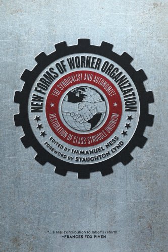New Forms of Worker Organization: The Syndicalist and Autonomist Restoration of Class-Struggle Unionism