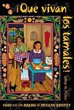 Que vivan los tamales!: Food and the Making of Mexican Identity (Dialogos Series)