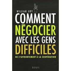 Comment n�gocier avec les gens difficiles : De l'affrontement � la coop�ration