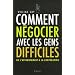 Comment n�gocier avec gens les difficiles [nouvelle �dition]