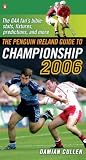 The Penguin Ireland Guide to Championship 2006: The All-Ireland Hurling and Gaelic Football Championships