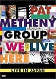 Pat Metheny Group - We Live Here