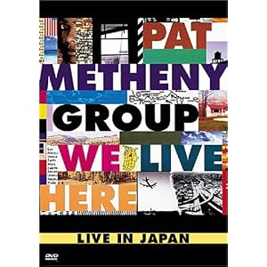 Pat Metheny Group - We Live Here by 