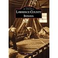 Lawrence County Indiana (IN) (Images of America) by  Maxine Cruse