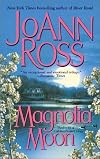 Magnolia Moon (Ross, Joann. Callahan Brothers Trilogy, 3.)