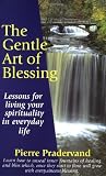 The Gentle Art of Blessing: Living One s Spirituality in Everyday Life