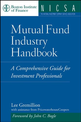 Mutual Fund Industry Handbook: A Comprehensive Guide for Investment Professionals (Boston Institute of Finance)