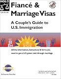 Fiance & Marriage Visas: A Couple's Guide to U.S. Immigration (Fiance and Marriage Visas)