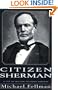 Citizen Sherman: A Life of William Tecumseh Sherman (Modern War Studies)