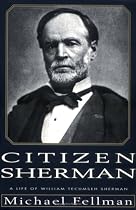 Citizen Sherman: A Life of William Tecumseh Sherman (Modern War Studies)