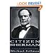 Citizen Sherman: A Life of William Tecumseh Sherman (Modern War Studies)