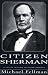 Citizen Sherman: A Life of William Tecumseh Sherman (Modern War Studies)
