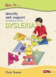 : How to Identify and Support Children with Dyslexia