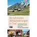Die sch�nsten Almwanderungen in Tirol: 101 Ausflugsziele vom Au�erfern bis Osttirol